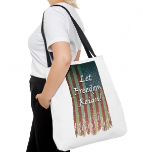 Let Freedom Reign Tote Bag